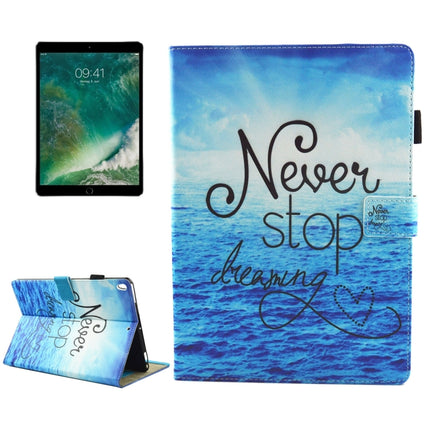 For iPad Pro 10.5 inch Never Stop Dreaming Pattern Horizontal Flip Leather Protective Case with Holder & Card Slots & Wallet & Pen Slot &Sleep / Wake-up-garmade.com