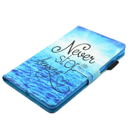 For Galaxy Tab A 8.0 / T380 & T385 Never Stop Dreaming Pattern Horizontal Flip Leather Case with Holder & Card Slots-garmade.com